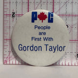 PC Gordon Taylor People are First with Political  Button Pinback