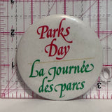 Parks Day La Journee des Parcs  Button Pinback