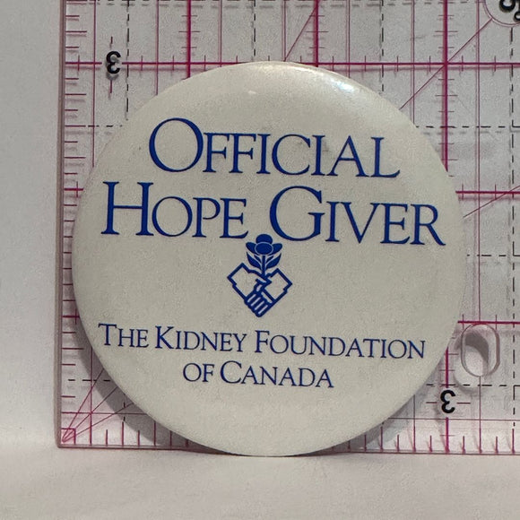 Offical Hope Giver The Kidney Foundation of Canada  Button Pinback
