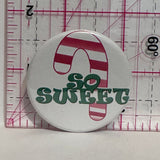 So Sweet Candy Cane  Button Pinback