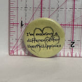 I'm making a Difference for the Philippines  Button Pinback