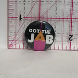Got the Jab  Button Pinback