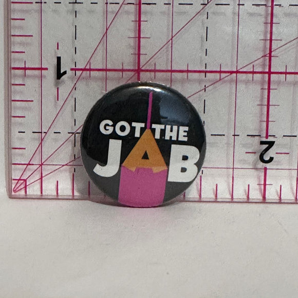 Got the Jab  Button Pinback