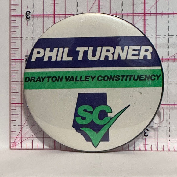 Phil Turner Drayton Valley Constituency Social Credit Political  Button Pinback