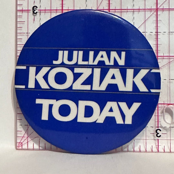 Julian Koziak Today  Button Pinback