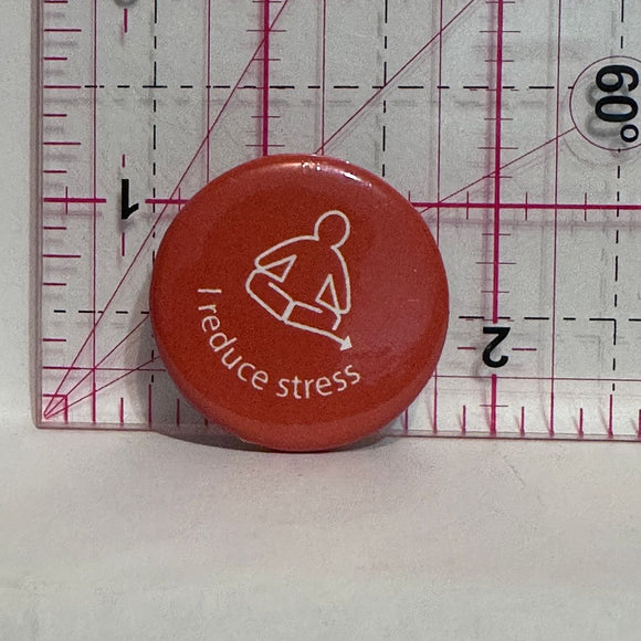 I Reduce Stress Mediatation  Button Pinback