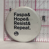 Faspa Hope Resist Repeat MFLK  Button Pinback