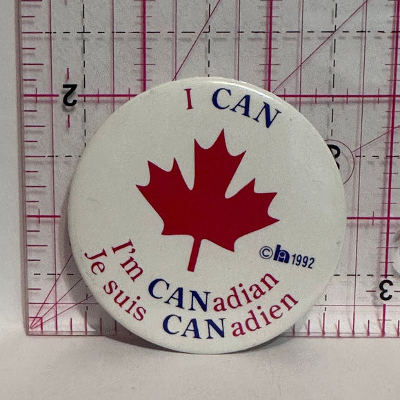 I Can I'm Canadian Je Suis Canadien 1992  Button Pinback