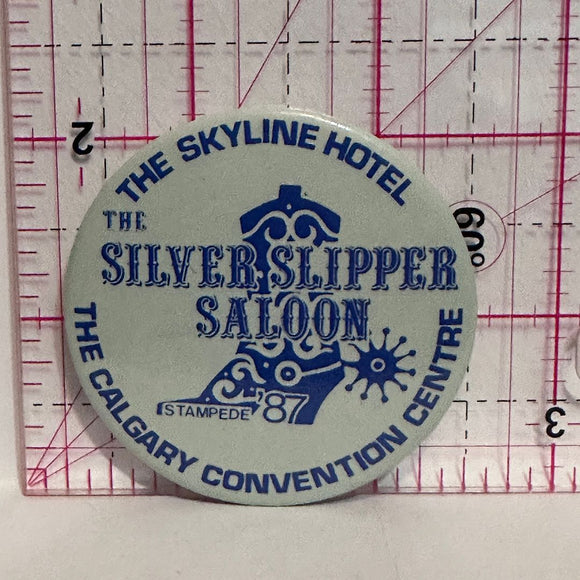 The Skyline Hotel The Silver Slipper Saloon Stampede '87 Calgary Convention Centre  Button Pinback