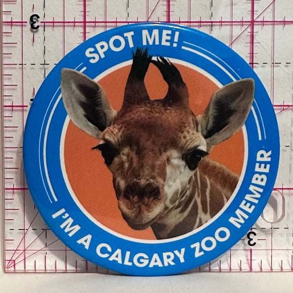 Giraffe Spot Me I'm a Calgary Zoo Member  Button Pinback