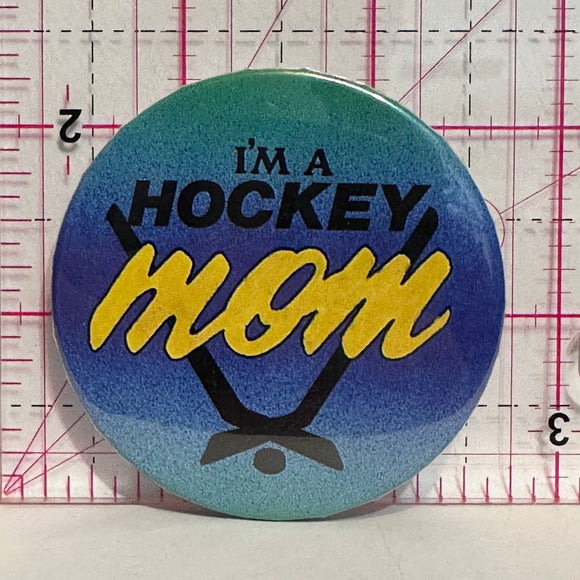 I'm a Hockey Mom  Button Pinback