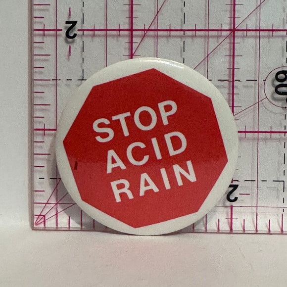 Stop Acid Rain  Button Pinback
