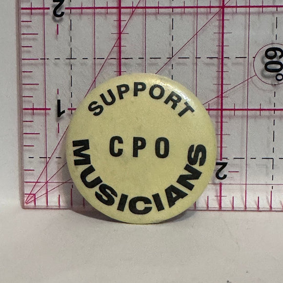 Support CPO Musicians  Button Pinback