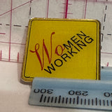 Women Working Sign  Lapel Pin