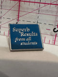 Superb Results from all Students  Lapel Pin