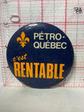 Petro Quebec c'est Rentable  Button Pinback