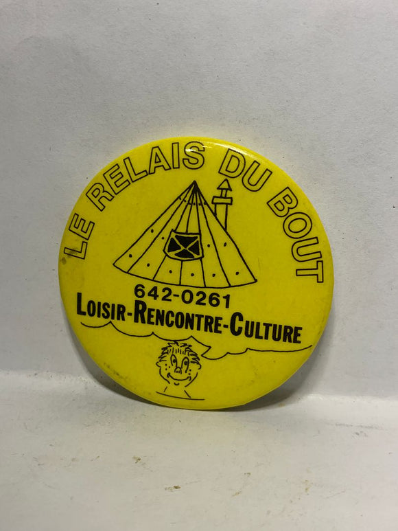 Le Relais Du Bout Laisir-Rencontre Culture  Button Pinback