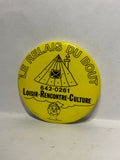 Le Relais Du Bout Laisir-Rencontre Culture  Button Pinback