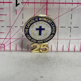 The Catholic Women's League for God and Canada 25th  Lapel Pin