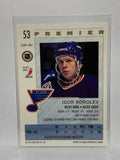 # 53 Igor Korolov  St Louis Blues 92-93 O-Pee-Chee Premier Hockey Cards