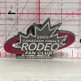 2003 Canadian Finals Rodeo Fan Club 30th Anniversary  Lapel Pin