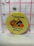 Semaine du Hockey Mineur  Button Pinback