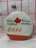 Think Canadian Greg Logo  Button Pinback
