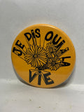 Je Dis ooui a la vie Flowers  Button Pinback