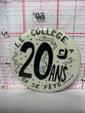 Le College 20 years ca se fete  Button Pinback