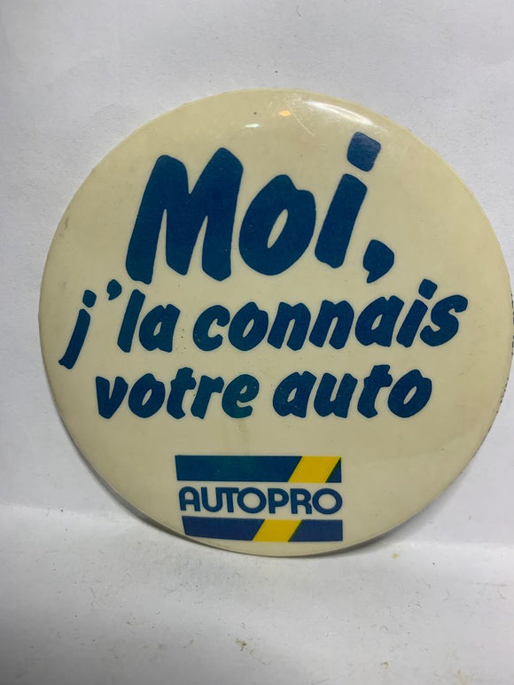 Autopro Moi j'la connais votre auto  Button Pinback