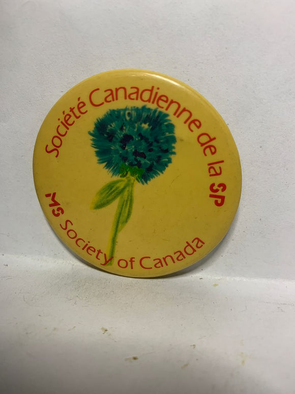 Societe Canadienne de la Sp Flower MS Society of Canada  Button Pinback