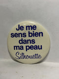 Je me sous bien dans ma peau Silhoutte  Button Pinback