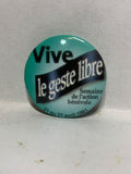 Vive le geste libre 1991 Semaine de l'action benevele  Button Pinback