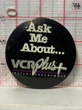 Ask Me Ablout VCR Plus Instant Programmer Advertisment  Button Pinback