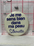 Je me sous bien dans ma peau Silhoutte  Button Pinback