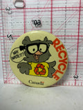 Recycle Canada Owl Macot Why Waste it  Button Pinback