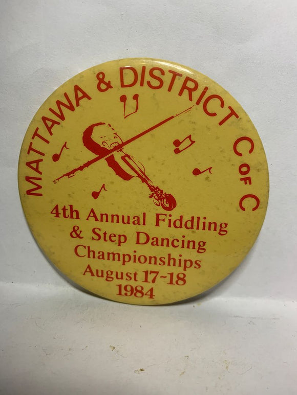 Mattawa & District C of C 1984 4th Annual Fiddling & Step Dancing Championship  Button Pinback