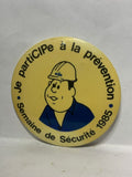 Semaine de Secuite 1985 Je PertiCIPe a la Prevention  Button Pinback
