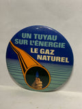Un Tuyau sur l'energie le Gaz Natural  Button Pinback