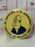 Semaine de Secuite 1985 Je PertiCIPe a la Prevention  Button Pinback
