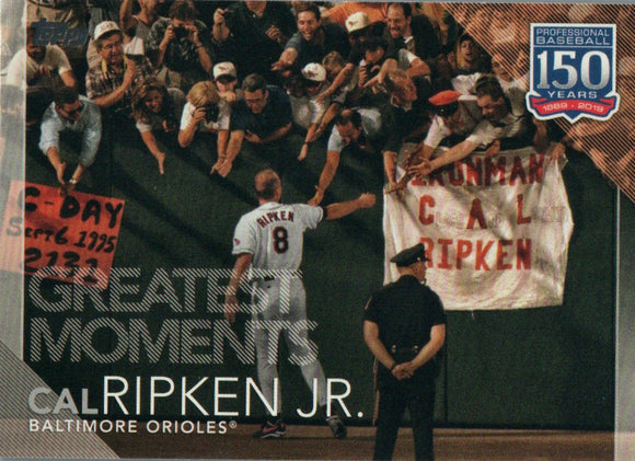 150-5 Cal Ripken Jr Baltimore Orioles Greatest Moments 2019 Series 1 Topps Baseball