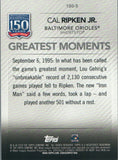 150-5 Cal Ripken Jr Baltimore Orioles Greatest Moments 2019 Series 1 Topps Baseball