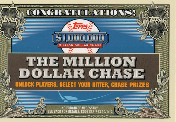 The Million Dollar Chase Card Used 2013 Topps Baseball Card FAY