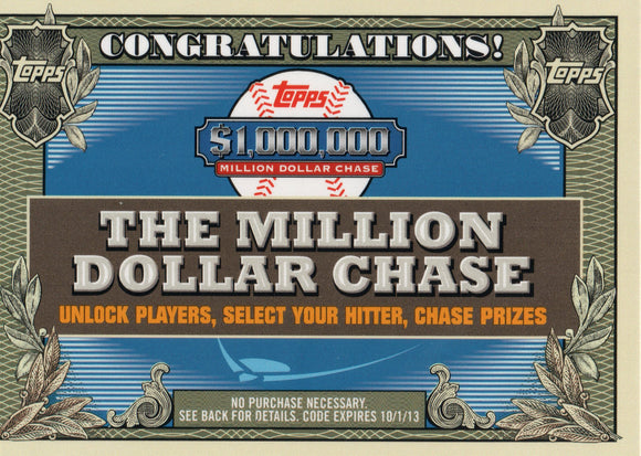 The Million Dollar Chase Card Used 2013 Topps Baseball Card FAH