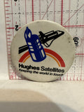 Hughes Satellites Keeping the World in Touch Button Pinback