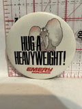 Emery Worldwide Hug a Heavyweight Button Pinback