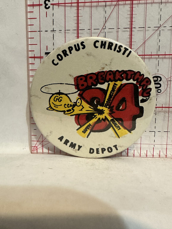 Corpus Christi Army Depot Breakthru 84 Button Pinback