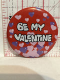 Be my Valentine Hearts Button Pinback