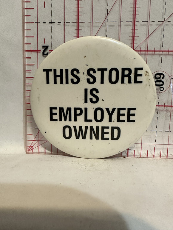 This Store is Employee Owned Button Pinback