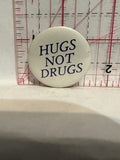 Hugs not Drugs Button Pinback